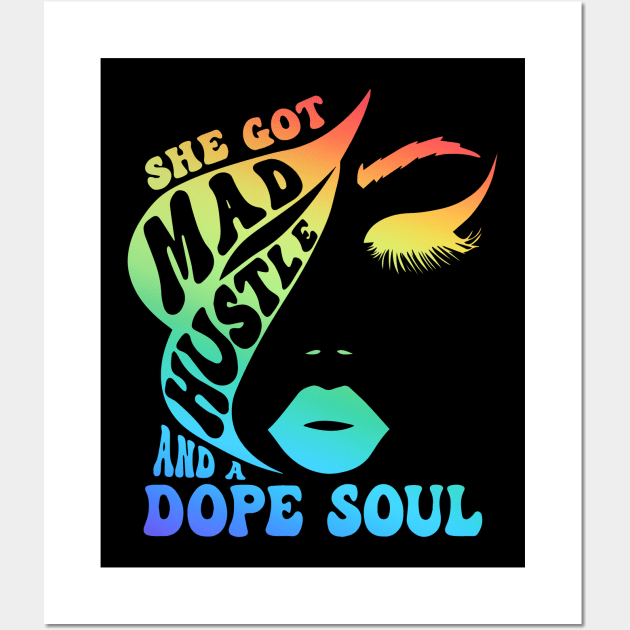 She Got Mad Hustle And A Dope Soul Rainbow Lover Wall Art by ArchmalDesign